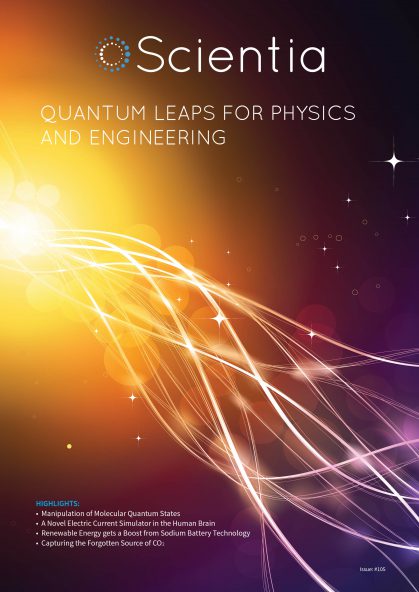 Scientia Issue #105 | Quantum Leaps for Physics and Engineering