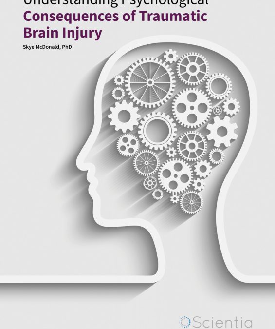 Skye McDonald, PhD – Understanding Psychological Consequences of Traumatic Brain Injury