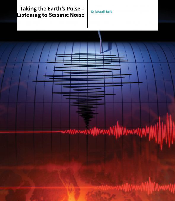 Dr Taka’aki Taira – Taking the Earth’s Pulse – Listening to Seismic Noise