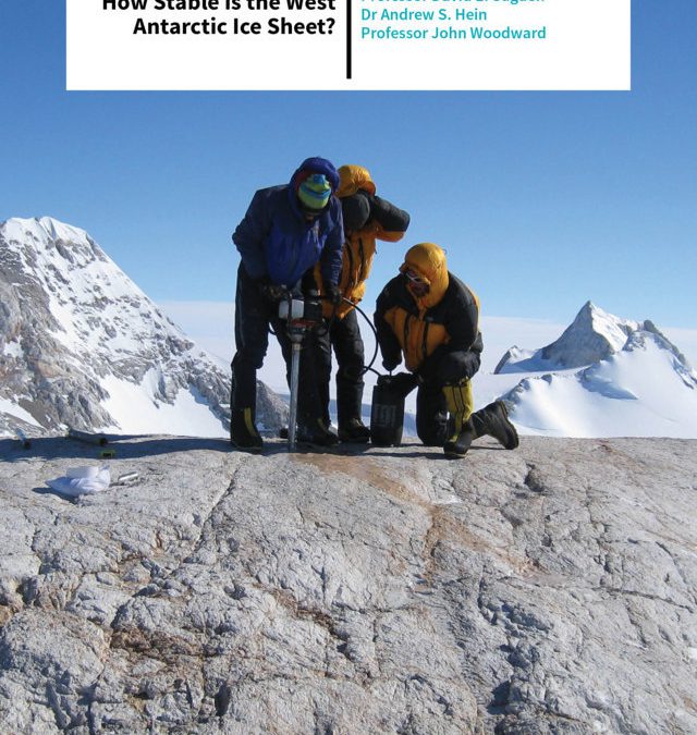 Professor David Sugden, Dr Andrew Hein and Professor John Woodward – How Stable is the West Antarctic Ice Sheet?