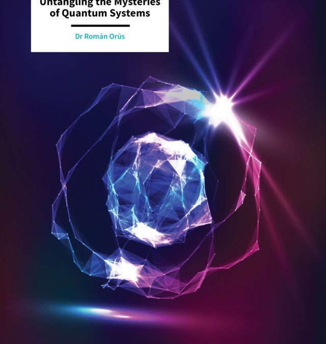 Dr Román Orús – Tensor Networks: Untangling the Mysteries of Quantum Systems
