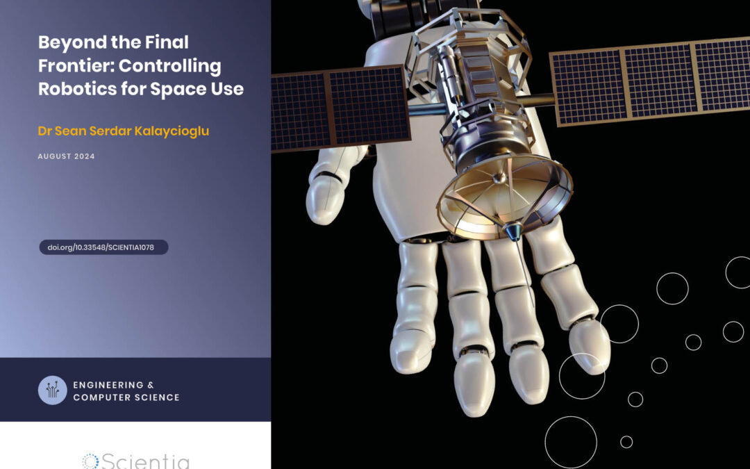 Dr Sean Kalaycioglu | Beyond the Final Frontier: Controlling Robotics for Space Use