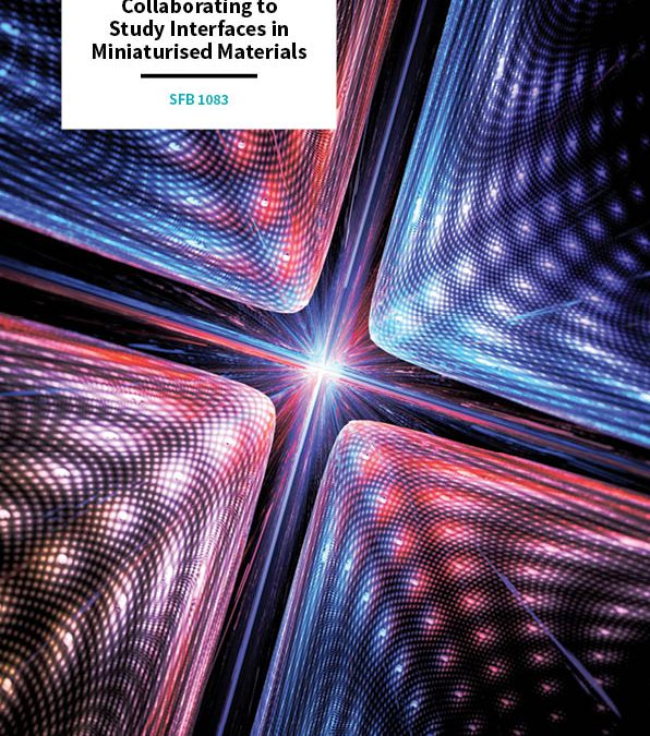 SFB 1083 – Collaborating to Study Interfaces in Miniaturised Materials