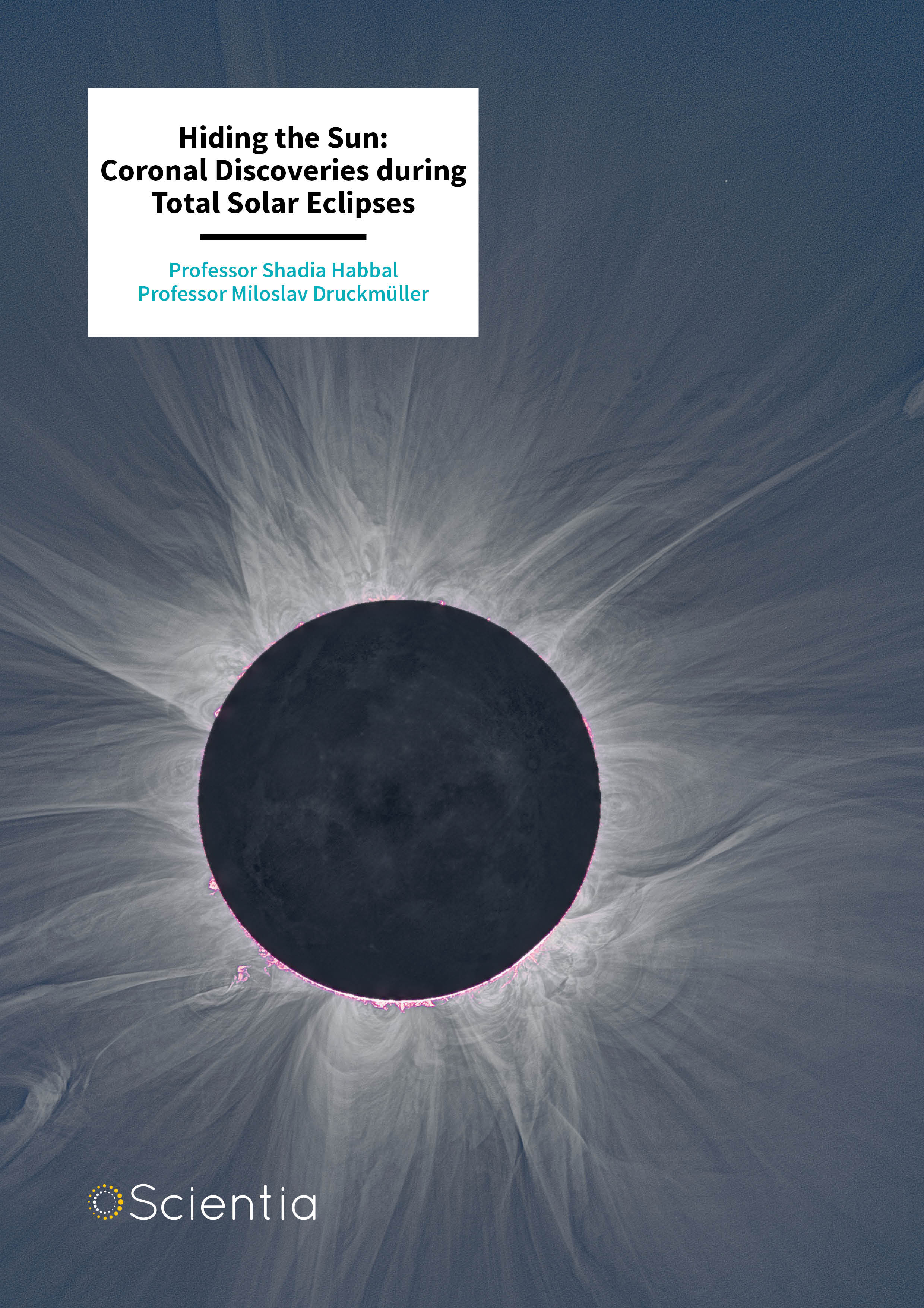 Hjemland form marmorering Dr Shadia Habbal | Dr Miloslav Druckmüller - Hiding the Sun: Coronal  Discoveries during Total Solar Eclipses • scientia.global